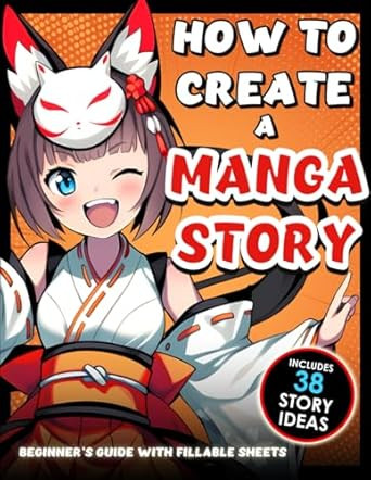 How to Create a Manga Story - 1 Beginner's Guide + Fillable Sheets