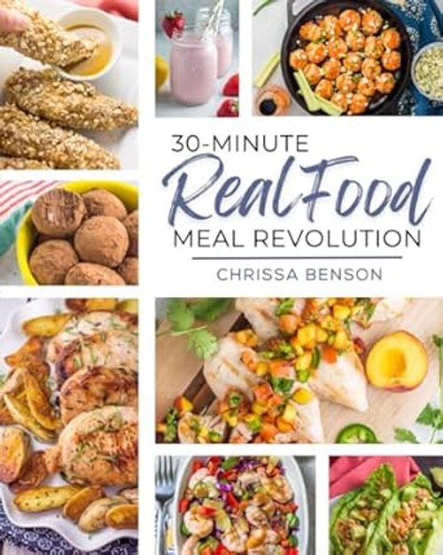 30-Minute Real Food Meal Revolution