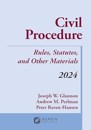 Civil Procedure: Rules Statutes and Other Materials 2024 Supplement