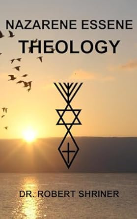 Nazarene Essene Theology