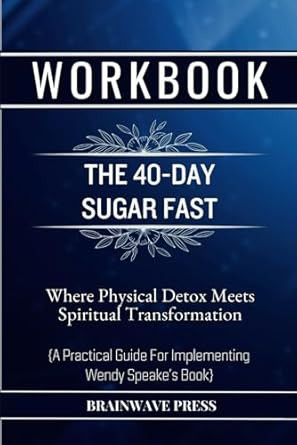 Workbook For The 40-Day Sugar Fast