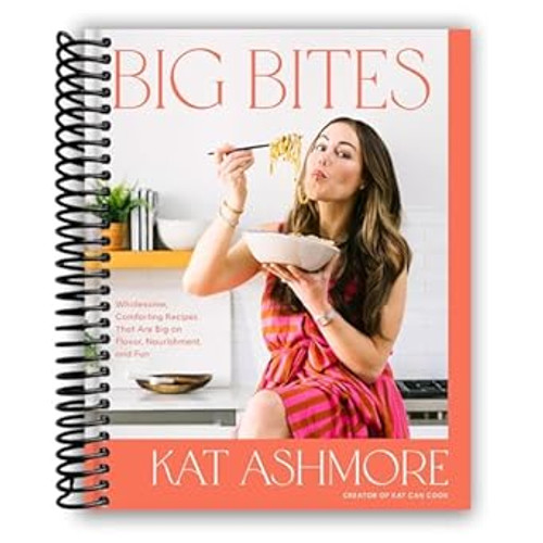 Big Bites: Wholesome Comforting Recipes That Are Big on Flavor