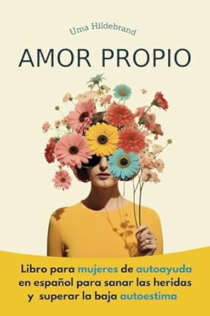 Amor Propio: Libro para mujeres de autoayuda en espanol para
