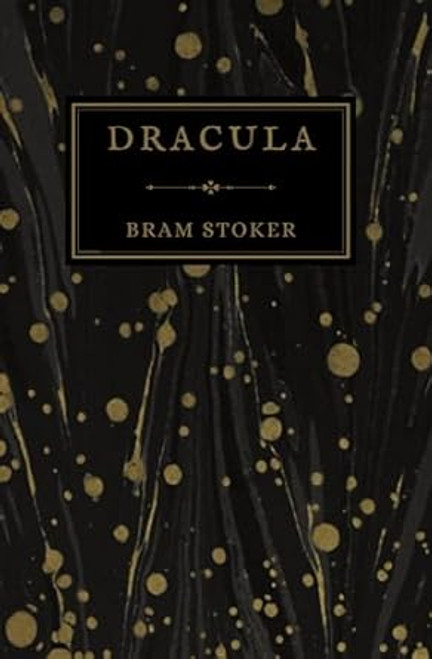 Dracula: Bram Stoker's Classic Novel Complete and Uncut