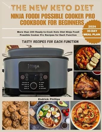 The New Keto Diet Ninja Foodi Possible Cooker Pro Cookbook