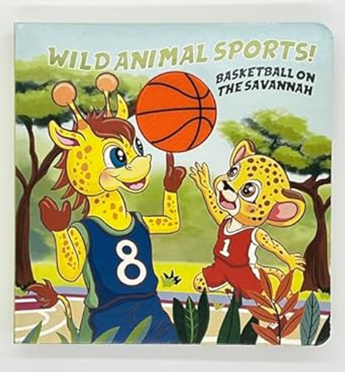 Wild Animal Sports! Basketball on the Savannah board book
