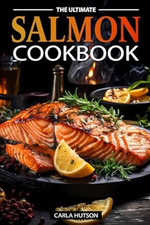 The Ultimate Salmon Cookbook