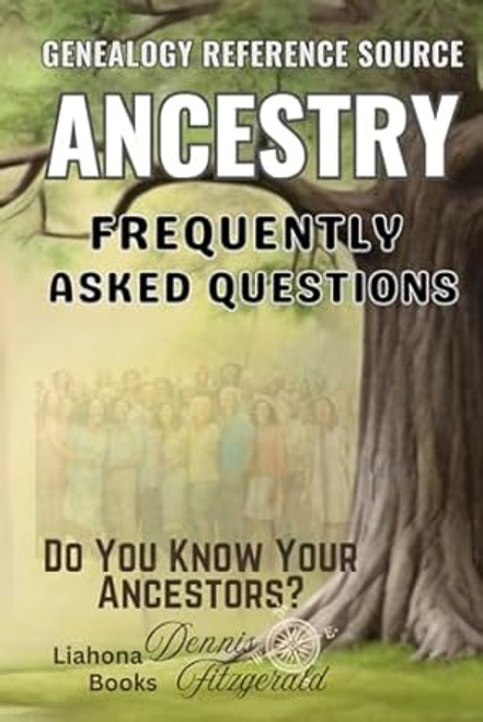 Ancestry.com: Frequently Asked Questions about Genealogy Family