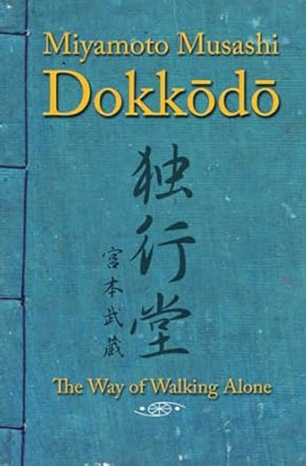 Dokkodo. The Way of Walking Alone