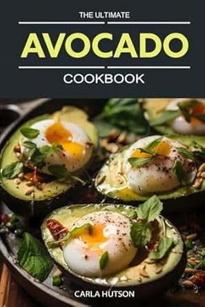 The Ultimate Avocado Cookbook