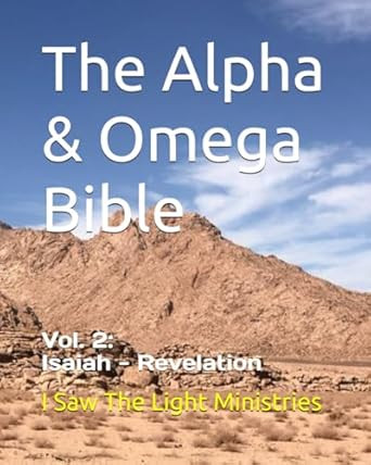 The Alpha & Omega Bible: Vol. 2: Isaiah - Revelation