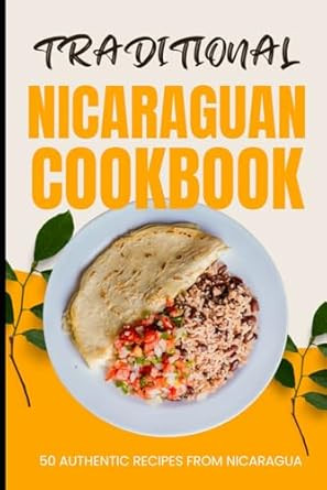 Traditional Nicaraguan Cookbook
