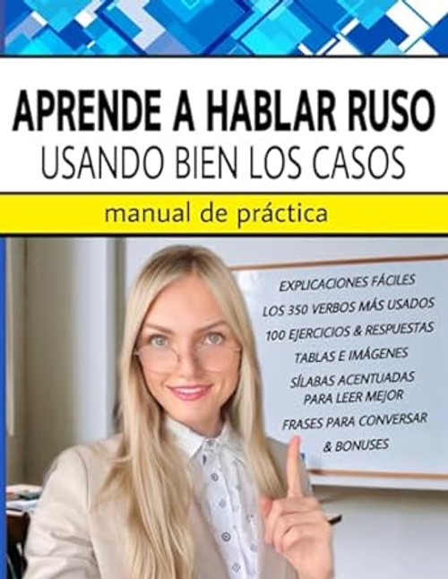 Aprende a Hablar Ruso Usando Bien Los Casos: Manual de Practica