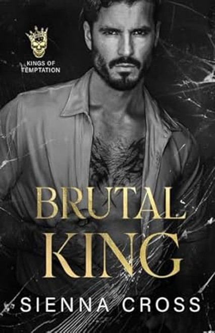 Brutal King: A Dark Mafia Stalker Romance