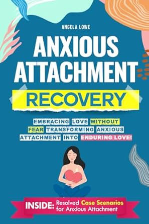 ANXIOUS ATTACHMENT RECOVERY