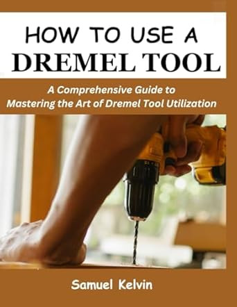 HOW TO USE A DREMEL TOOL