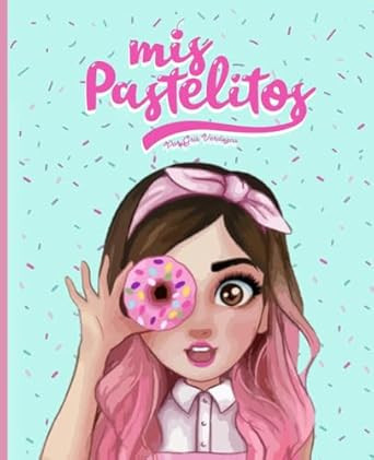 Mis pastelitos - Libreta para Fans de Gris Verduzco.