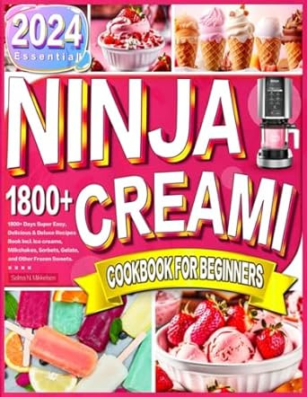 2024 Essential Ninja Creami Cookbook for Beginners