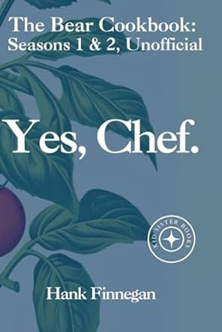 Yes Chef.: The Bear TV Cookbook: Seasons 1 & 2 Unofficial