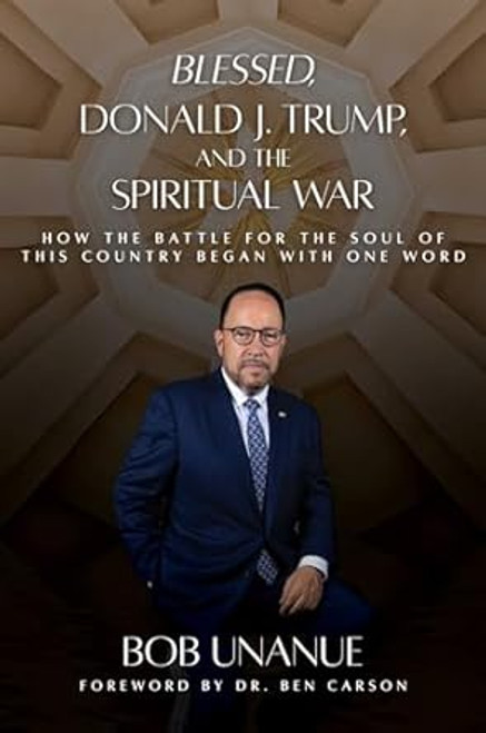 Blessed Donald J. Trump and the Spiritual War