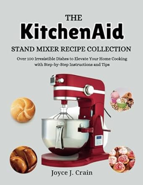 The KitchenAid Stand Mixer Recipe Collection