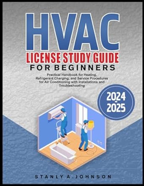 HVAC LICENSE STUDY GUIDE FOR BEGINNERS 2024-2025