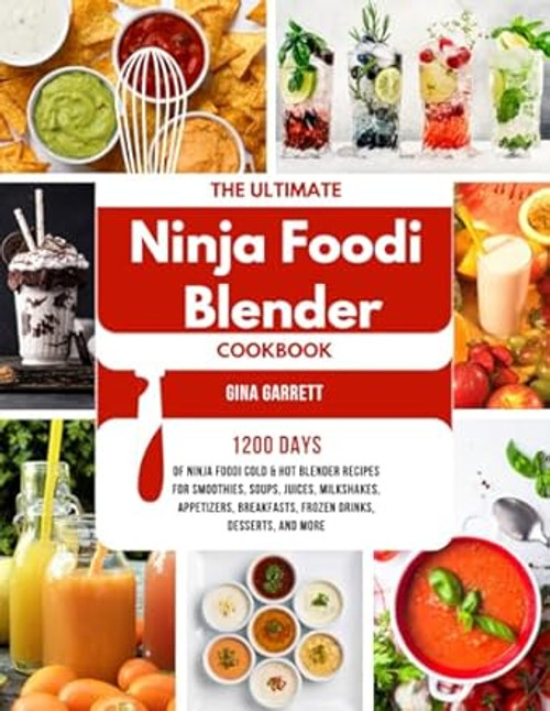 The Ultimate Ninja Foodi Blender Cookbook