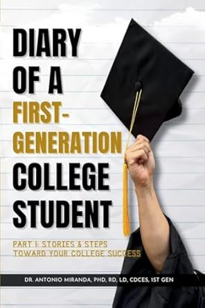 DIARY OF A FIRST-GENERATION COLLEGE STUDENT PART I