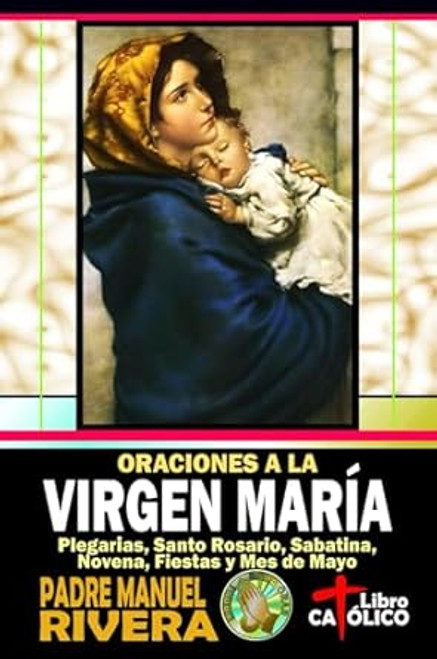 Oraciones a la Virgen Maria Plegarias Santo Rosario
