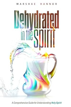 Dehydrated In The Spirit