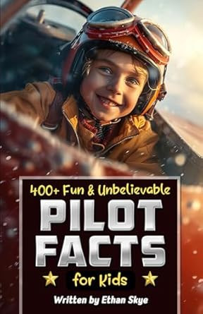 400+ Fun & Unbelievable Pilot Facts for Kids