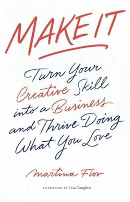 Make It: Turn Your Creative Skill into a Business and