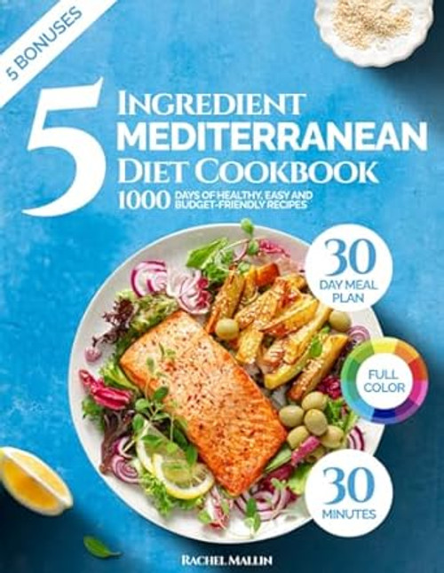 5 Ingredient Mediterranean Diet Cookbook for Beginners