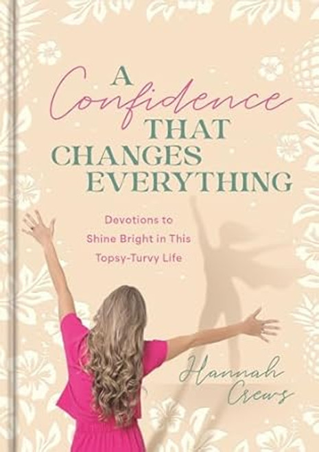A Confidence That Changes Everything: Devotions to Shine