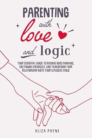 Parenting With Love and Logic