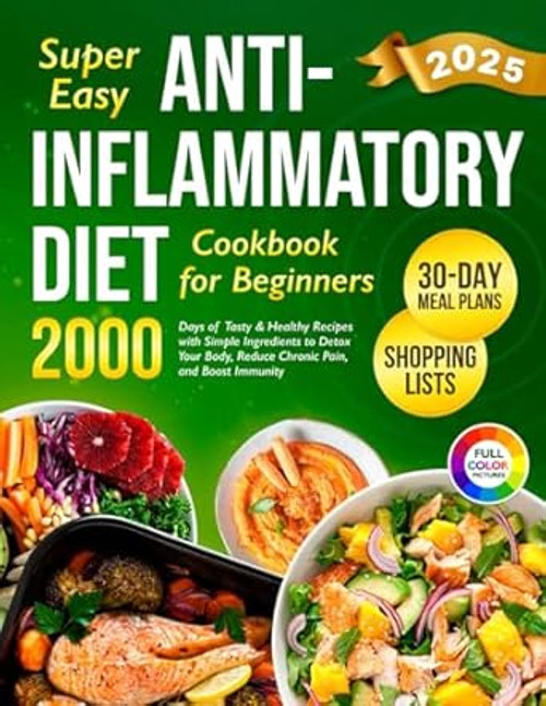 Super Easy Anti-Inflammatory Diet Cookbook for Beginners