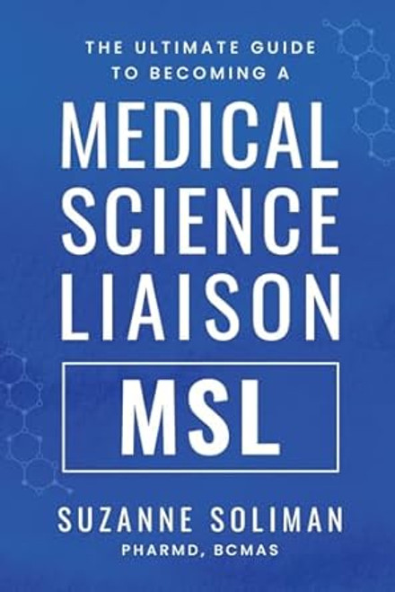 The Ultimate Guide to Becoming a Medical Science Liaison