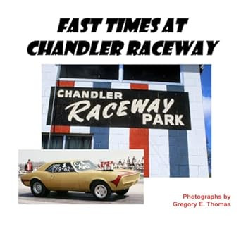Fast Times at Chandler Raceway