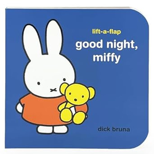 Good Night Miffy A Lift-a-Flap Book