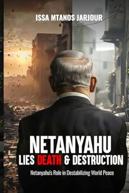 Netanyahu Lies Death & Destruction