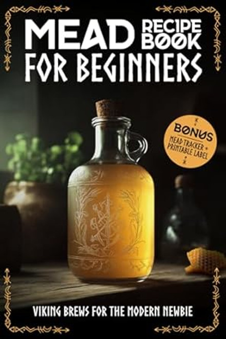 Mead Recipe Book for Beginners