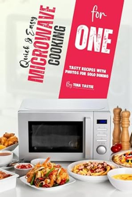 Quick & Easy Microwave Cooking for One
