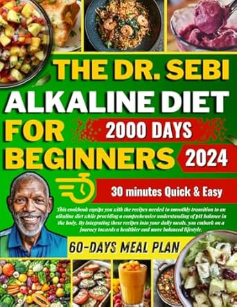 Dr Sebi Alkaline Diet for Beginners ?2000 Days Delicious