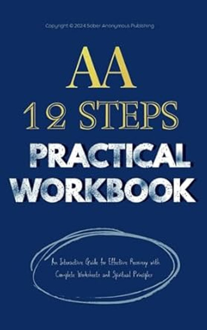 Aa 12 Step Practical Workbook: An Interactive Guide for
