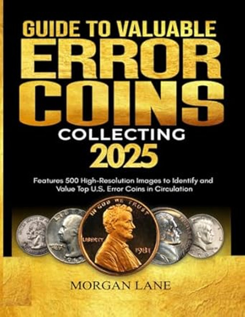 GUIDE TO VALUABLE ERROR COIN COLLECTING