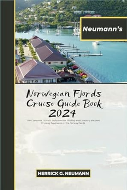 Neumann's Norwegian Fjords Cruise Guide Book 2024