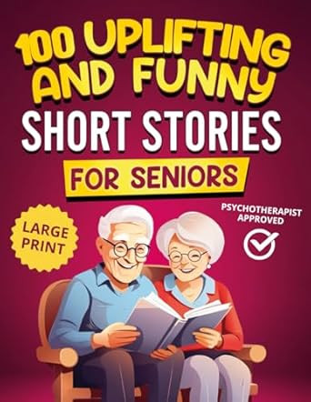 100 Uplifting and Funny Short Stories for Seniors
