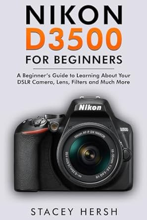Nikon D3500 For Beginners