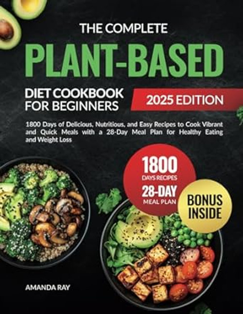 The Complete Plant-Based Diet Cookbook for Beginners