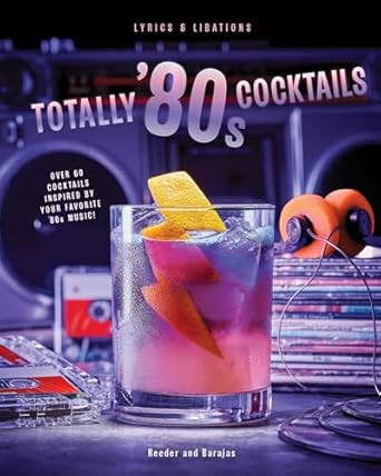 Totally '80s Cocktails